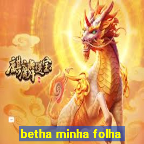 betha minha folha