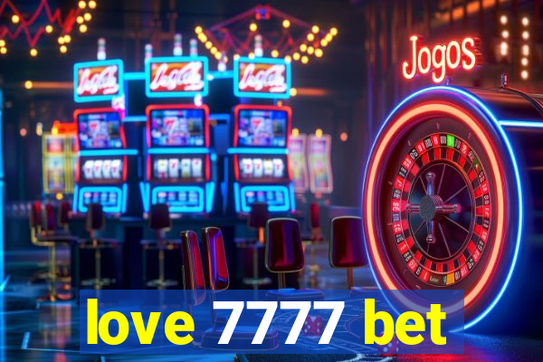 love 7777 bet