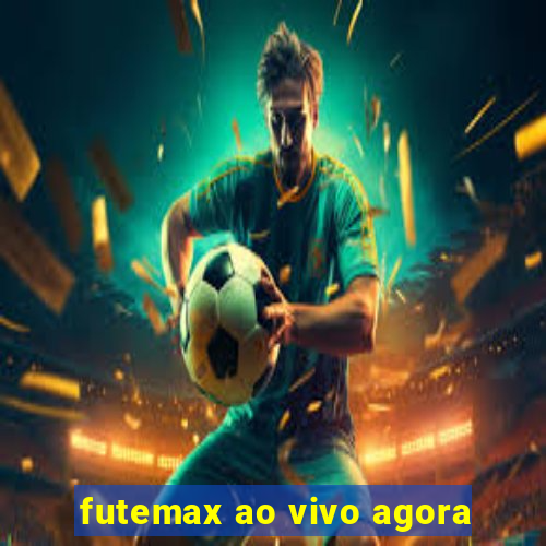 futemax ao vivo agora