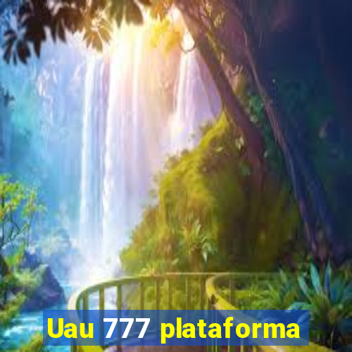 Uau 777 plataforma