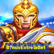 B?nusEstrelaBet