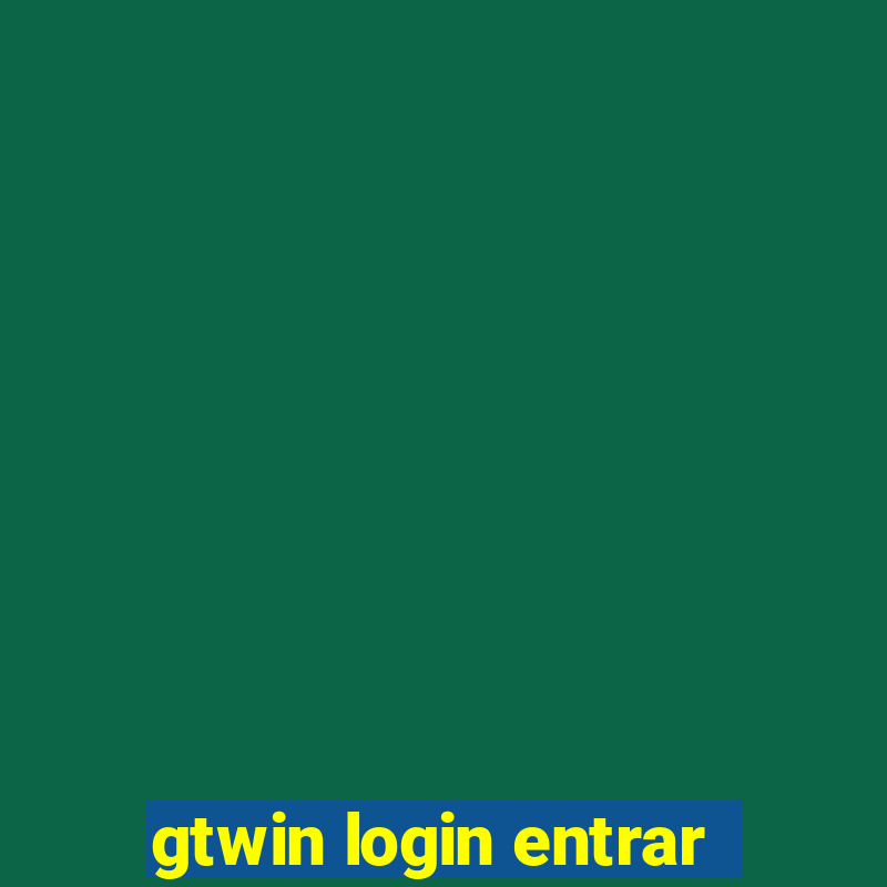 gtwin login entrar