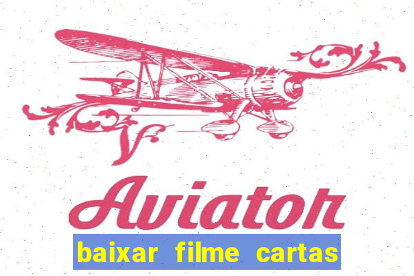 baixar filme cartas para deus dublado