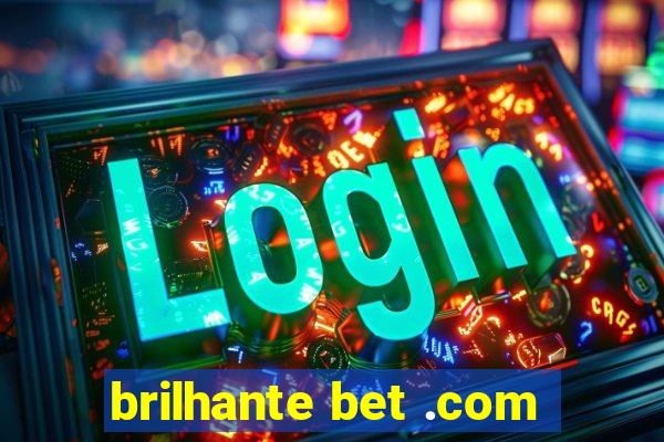 brilhante bet .com