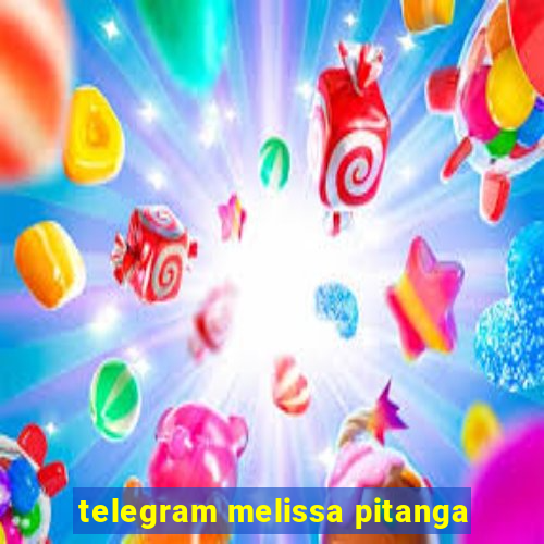 telegram melissa pitanga