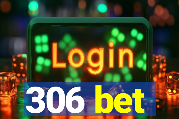 306 bet