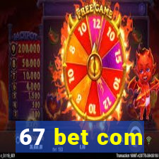 67 bet com