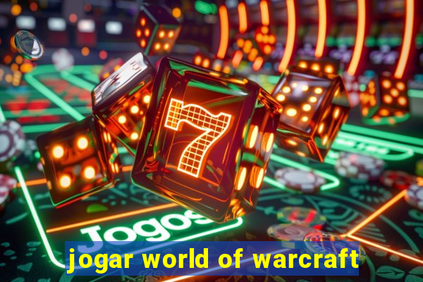 jogar world of warcraft