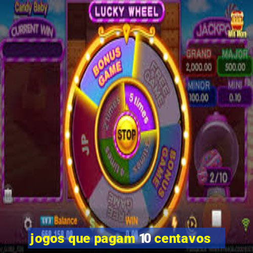 jogos que pagam 10 centavos