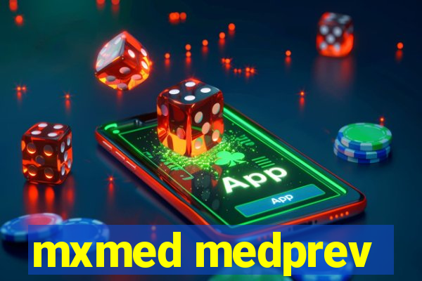 mxmed medprev