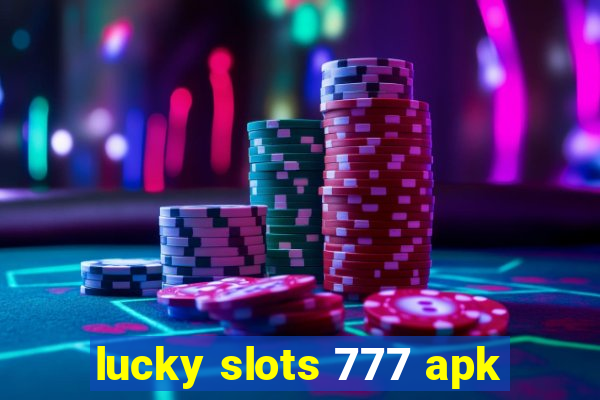 lucky slots 777 apk