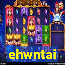 ehwntai