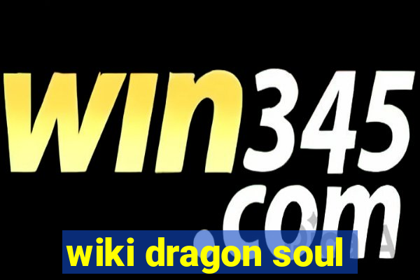 wiki dragon soul