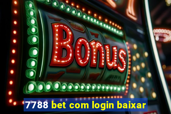 7788 bet com login baixar