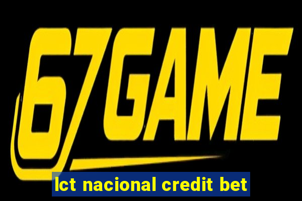 lct nacional credit bet