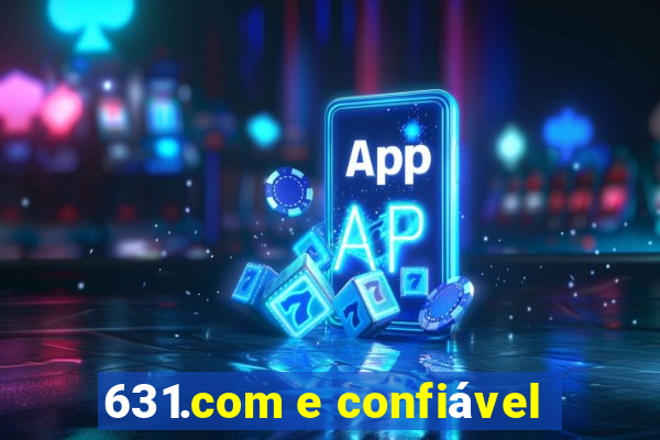 631.com e confiável