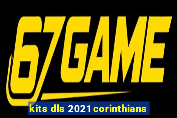 kits dls 2021 corinthians