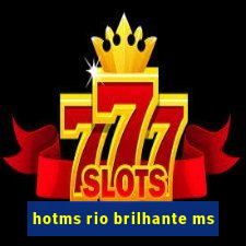 hotms rio brilhante ms