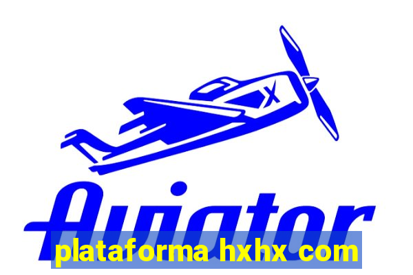 plataforma hxhx com