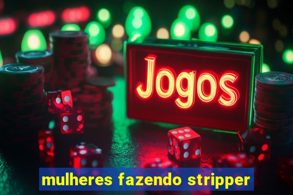 mulheres fazendo stripper