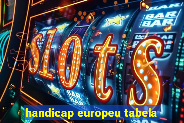 handicap europeu tabela