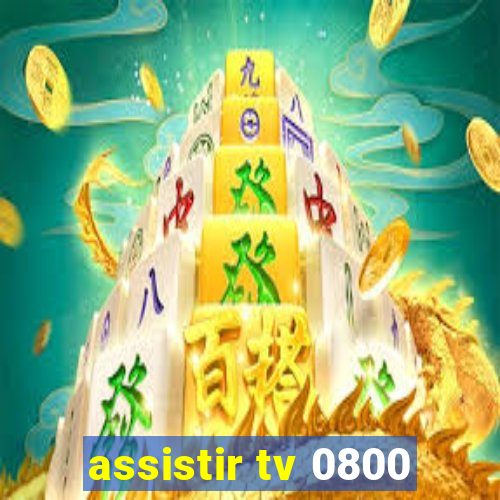 assistir tv 0800