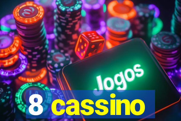 8 cassino