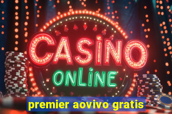 premier aovivo gratis