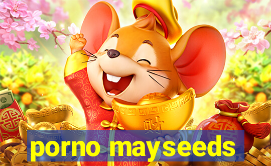 porno mayseeds