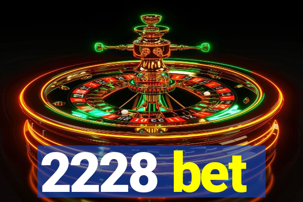 2228 bet