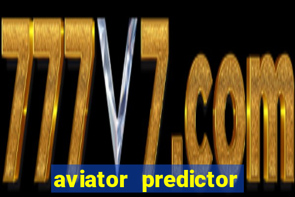 aviator predictor v4.0 activation code