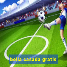 bella casada gratis