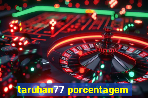 taruhan77 porcentagem