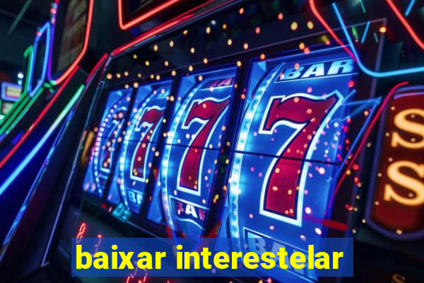 baixar interestelar