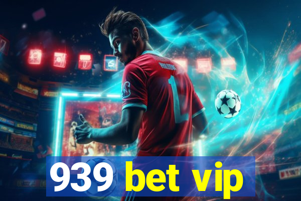 939 bet vip