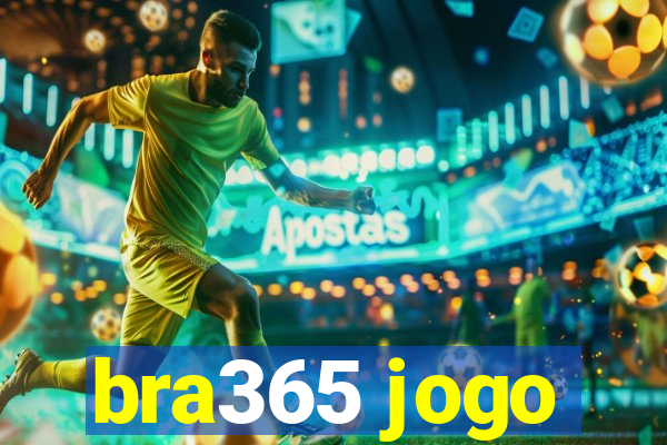 bra365 jogo