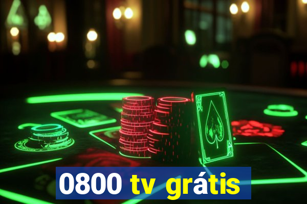 0800 tv grátis