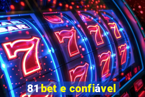 81 bet e confiável