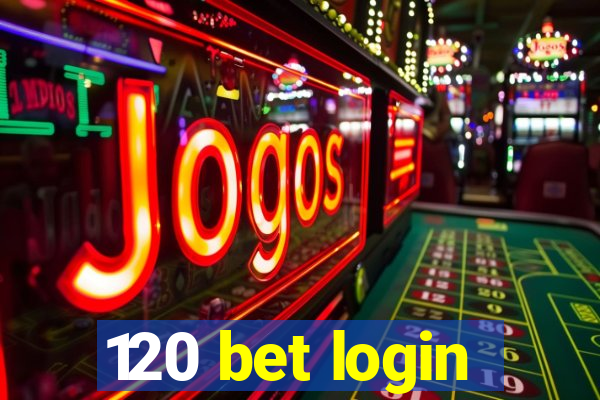 120 bet login