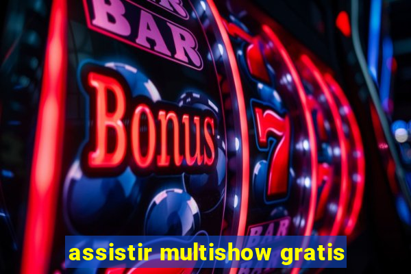 assistir multishow gratis