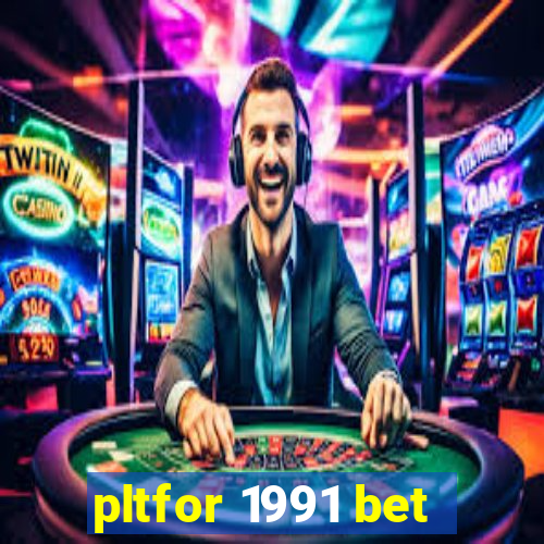 pltfor 1991 bet