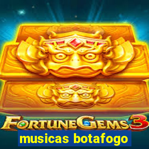 musicas botafogo