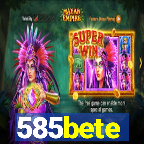 585bete