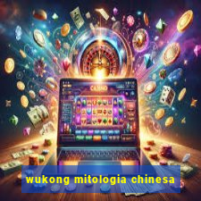 wukong mitologia chinesa