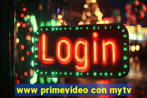 www primevideo con mytv