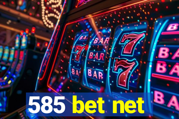 585 bet net