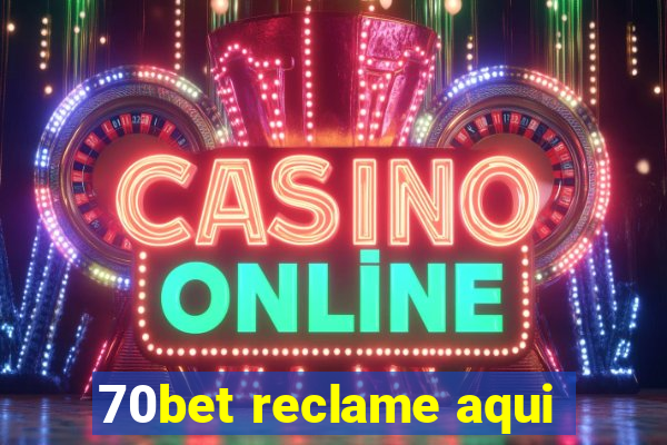 70bet reclame aqui