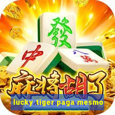 lucky tiger paga mesmo