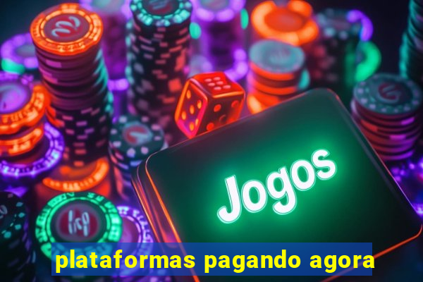 plataformas pagando agora