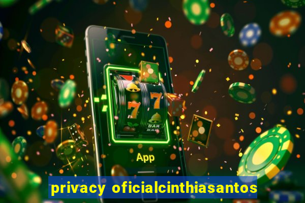 privacy oficialcinthiasantos